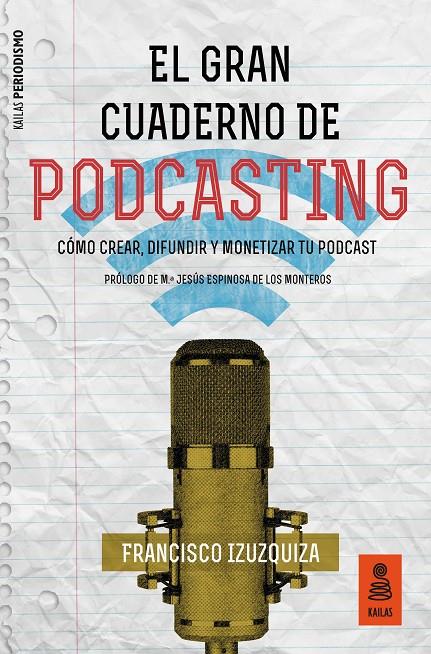 El Gran Cuaderno de Podcasting | 9788417248413 | Izuzquiza Martín, Francisco | Librería Castillón - Comprar libros online Aragón, Barbastro