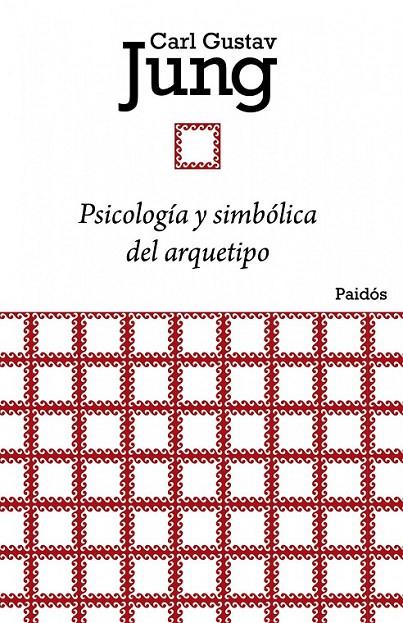 PSICOLOGÍA Y SIMBÓLICA DEL ARQUETIPO | 9788449326134 | JUNG, CARL GUSTAV | Librería Castillón - Comprar libros online Aragón, Barbastro