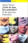 COM ES QUE ENS ENTENEM ? | 9788475966465 | TUSON, JESUS | Librería Castillón - Comprar libros online Aragón, Barbastro