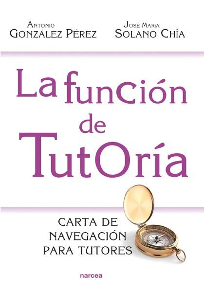 La función de tutoría | 9788427720930 | González Pérez, Antonio/Solano Chía, José María | Librería Castillón - Comprar libros online Aragón, Barbastro