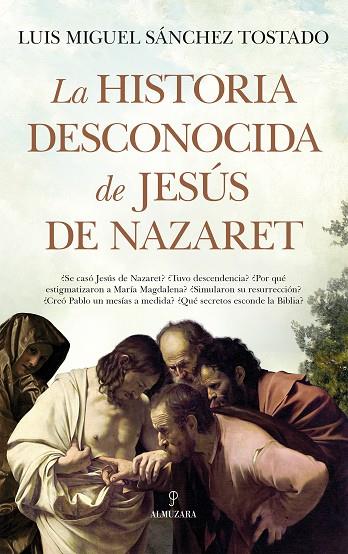 La historia desconocida de Jesús de Nazaret | 9788411316316 | Luis Miguel Sánchez Tostado | Librería Castillón - Comprar libros online Aragón, Barbastro