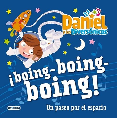 ¡Boing-boing-boing!. Un paseo por el espacio - Daniel y los diversonicos | 9788444167619 | BRavo, José Luis | Librería Castillón - Comprar libros online Aragón, Barbastro