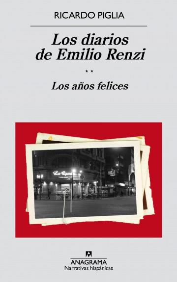 Los diarios de Emilio Renzi. Los años felices | 9788433998187 | Ricardo Piglia | Librería Castillón - Comprar libros online Aragón, Barbastro