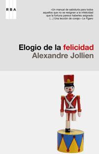 ELOGIO DE LA FELICIDAD | 9788485351084 | JOLLIEN, ALEXANDRE | Librería Castillón - Comprar libros online Aragón, Barbastro