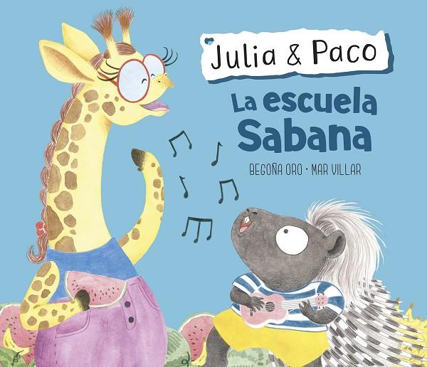 La escuela Sabana (Julia & Paco. Álbum ilustrado.) | 9788448854409 | Oro, Begoña/Villar, Mar | Librería Castillón - Comprar libros online Aragón, Barbastro