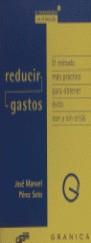 Reducir gastos | 9788475774718 | Pérez Soto, José Manuel | Librería Castillón - Comprar libros online Aragón, Barbastro