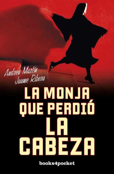 MONJA QUE PERDIÓ LA CABEZA, LA | 9788492801565 | MARTÍN, ANDREU; RIBERA, JAUME | Librería Castillón - Comprar libros online Aragón, Barbastro