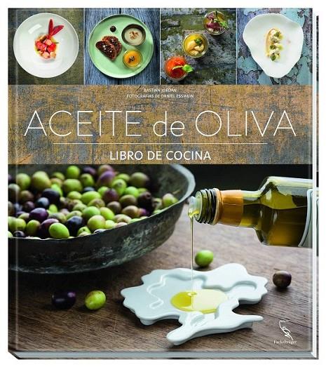 Aceite de oliva : Libro de cocina | 9783771600303 | Jordan, Bastian | Librería Castillón - Comprar libros online Aragón, Barbastro