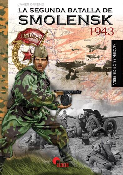 SMOLENSK 1943 : LA SEGUNDA BATALLA | SMOLENSK 1943 | Librería Castillón - Comprar libros online Aragón, Barbastro