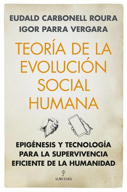 Teoría de la evolución social humana | 9788411318914 | Eudald Carbonell Roura/Igor Parra Vergara | Librería Castillón - Comprar libros online Aragón, Barbastro