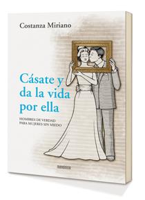 Cásate y da la vida por ella | 9788494052576 | Miriano, Costanza | Librería Castillón - Comprar libros online Aragón, Barbastro