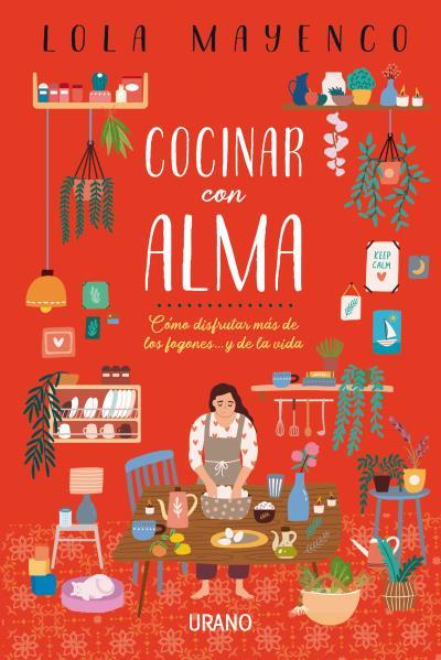 Cocinar con alma | 9788416720736 | Mayenco, Lola | Librería Castillón - Comprar libros online Aragón, Barbastro