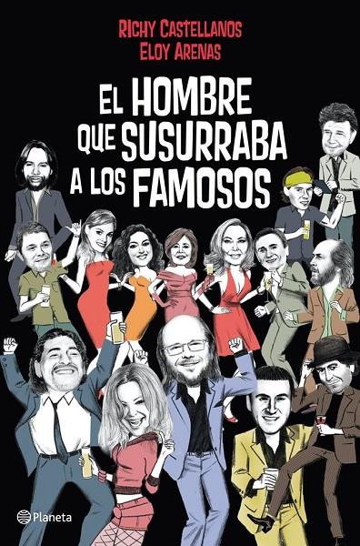 El hombre que susurraba a los famosos | 9788408004820 | Castellanos, Richy/Arenas, Eloy | Librería Castillón - Comprar libros online Aragón, Barbastro