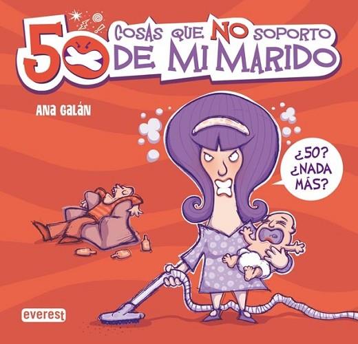 50 COSAS QUE NO SOPORTO DE MI MARIDO | 9788444120416 | GALÁN, ANA | Librería Castillón - Comprar libros online Aragón, Barbastro