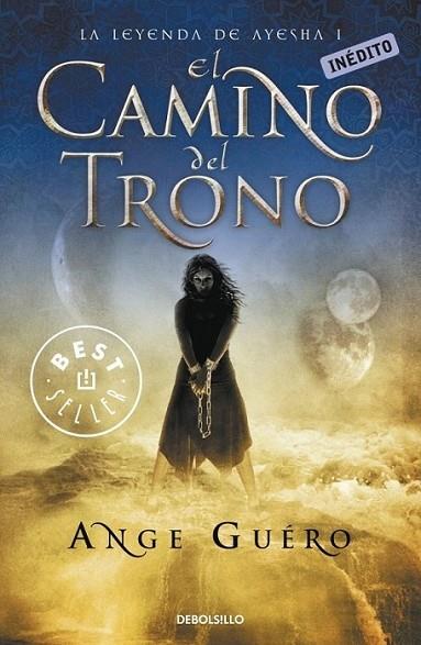 CAMINO DEL TRONO, EL - LEYENDA DE AYESHA 1 | 9788499089584 | GUERO, ANGE | Librería Castillón - Comprar libros online Aragón, Barbastro