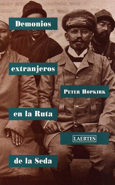 DEMONIOS EXTRANJEROS EN LA RUTA DE LA SEDA | 9788475843032 | HOPKIRK PETER | Librería Castillón - Comprar libros online Aragón, Barbastro