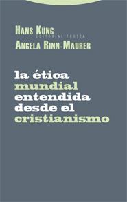 ETICA MUNDIAL ENTENDIDA DESDE EL CRISTIANISMO, LA | 9788498790108 | KÜNG, HANS | Librería Castillón - Comprar libros online Aragón, Barbastro