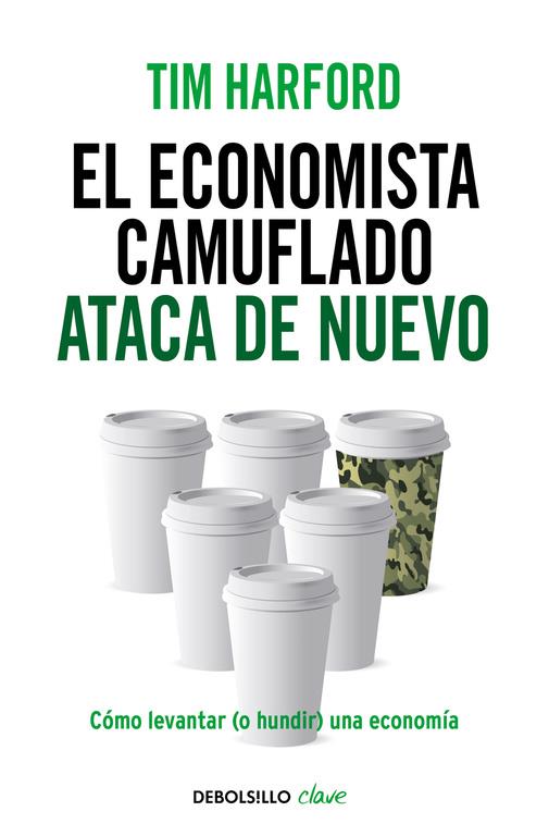 El economista camuflado ataca de nuevo | 9788490625866 | HARFORD, TIM | Librería Castillón - Comprar libros online Aragón, Barbastro