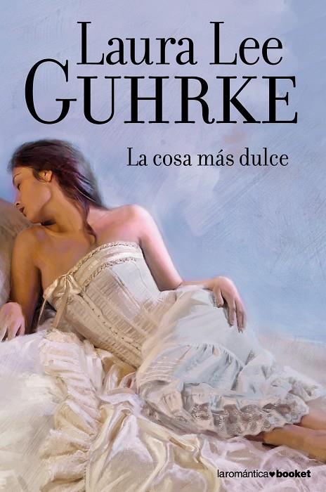 La cosa más dulce | 9788408110453 | Guhrke, Laura Lee | Librería Castillón - Comprar libros online Aragón, Barbastro