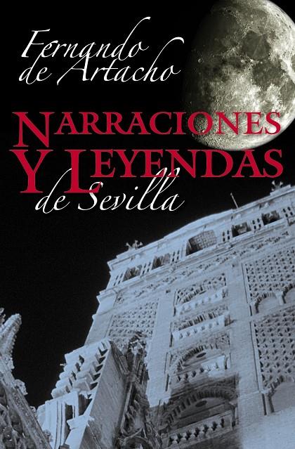 NARRACIONES Y LEYENDAS SEVILLANAS | 9788498771527 | ARTACHO Y PÉREZ-BLÁZQUEZ, FERNANDO DE | Librería Castillón - Comprar libros online Aragón, Barbastro