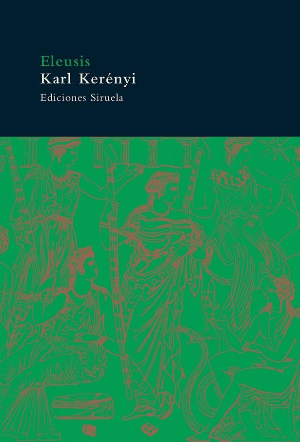 ELEUSIS | 9788478447725 | KERENYI, KARL | Librería Castillón - Comprar libros online Aragón, Barbastro