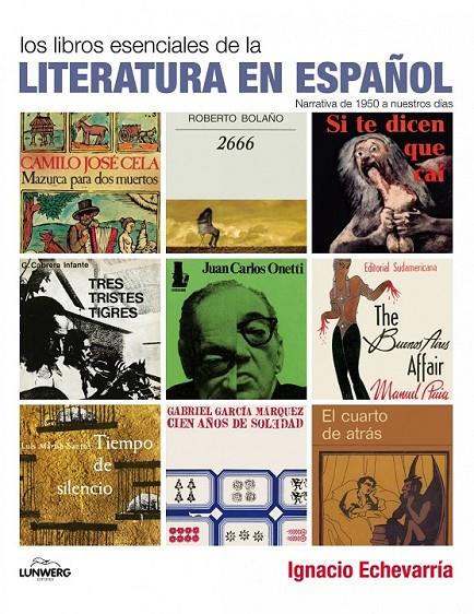 LIBROS ESENCIALES DE LA LITERATURA EN ESPAÑOL, LOS | 9788497857598 | ECHEVARRÍA, IGNACIO | Librería Castillón - Comprar libros online Aragón, Barbastro