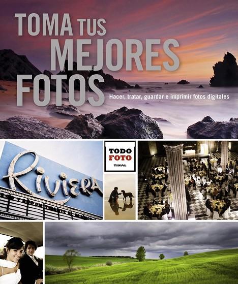 Toma tus mejores fotos | 9788499281742 | VV.AA. | Librería Castillón - Comprar libros online Aragón, Barbastro