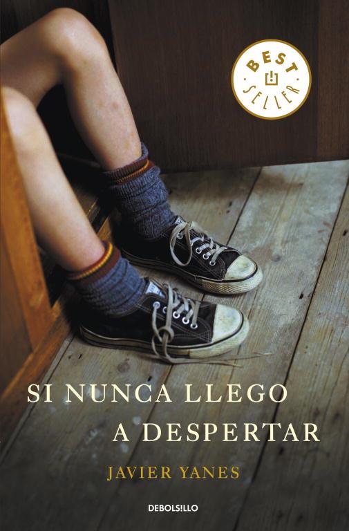 Si nunca llego a despertar | 9788499897233 | YANES, JAVIER | Librería Castillón - Comprar libros online Aragón, Barbastro