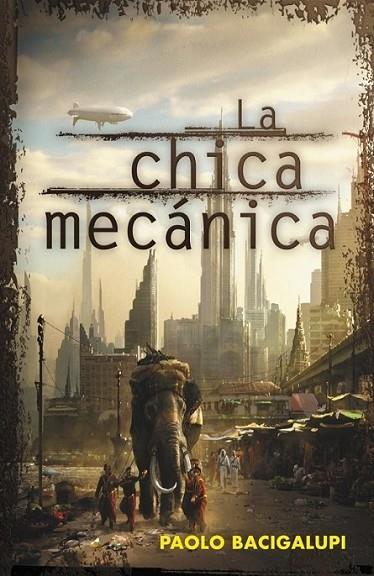 CHICA MECÁNICA, LA | 9788401339400 | BACIGALUPI, PAOLO | Librería Castillón - Comprar libros online Aragón, Barbastro