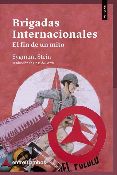 Brigadas Internacionales : El fin de un mito | 9788416379200 | Stein, Sygmunt | Librería Castillón - Comprar libros online Aragón, Barbastro