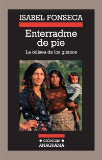 ENTERRADME DE PIE : LA ODISEA DE LOS GITANOS | 9788433925855 | FONSECA, ISABEL | Librería Castillón - Comprar libros online Aragón, Barbastro