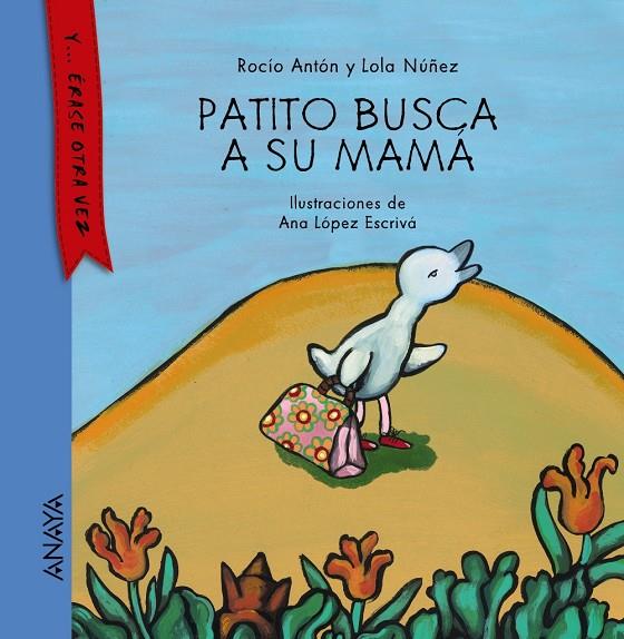 Patito busca a su mamá | 9788467873498 | Antón, Rocío/Núñez, Lola | Librería Castillón - Comprar libros online Aragón, Barbastro