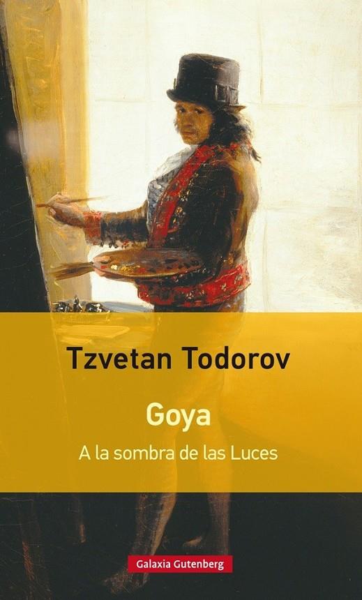 Goya. A la sombra de las Luces | 9788481094664 | Todorov, Tzvetan | Librería Castillón - Comprar libros online Aragón, Barbastro