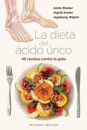 DIETA DEL ÁCIDO ÚRICO | 9788497777445 | RIEDER, ANITA; KIEFER, INGRID; WIPLER, INGEBORG | Librería Castillón - Comprar libros online Aragón, Barbastro