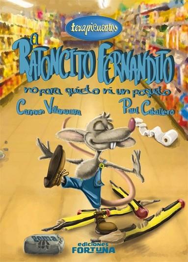 ratoncito Fernandito no para quieto ni un poquito, El | 9788494020216 | Villanueva Rivero, Carmen | Librería Castillón - Comprar libros online Aragón, Barbastro