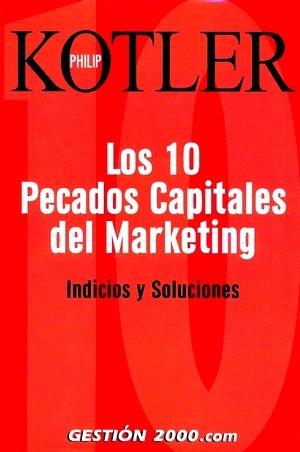 10 PECADOS CAPITALES DEL MARKETING, LOS | 9788496426290 | KOTLER, PHILIP | Librería Castillón - Comprar libros online Aragón, Barbastro