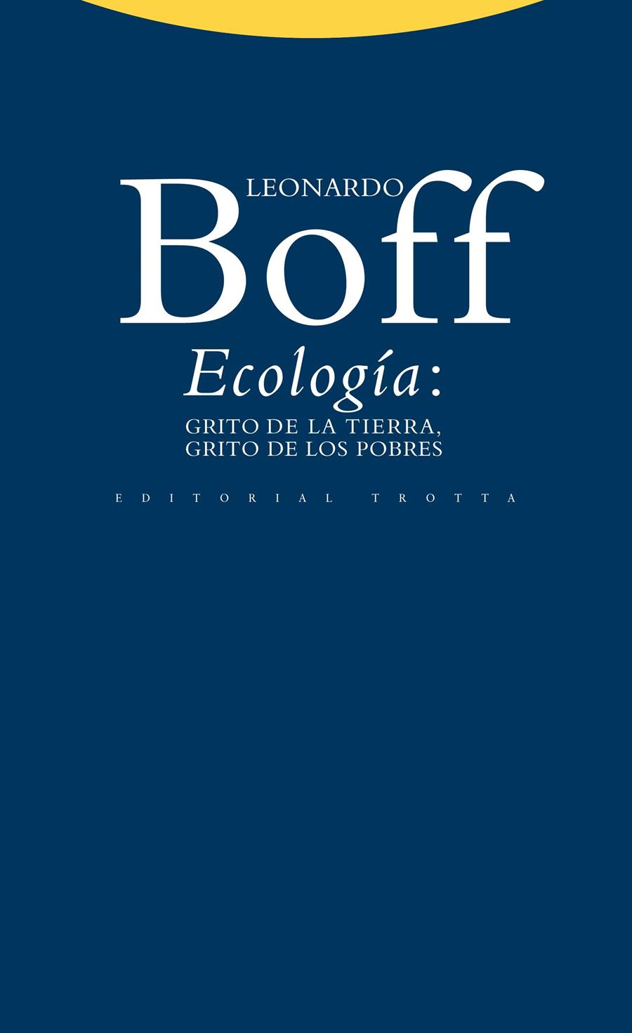 ECOLOGÍA: GRITO DE LA TIERRA, GRITO DE LOS POBRES | 9788498792324 | BOFF, LEONARDO | Librería Castillón - Comprar libros online Aragón, Barbastro