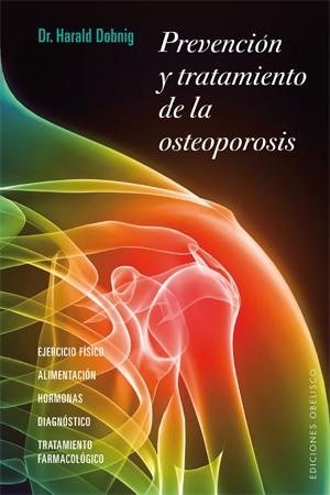 PREVENCIÓN Y TRATAMIENTO DE LA OSTEOPOROSIS | 9788497777896 | DOBNING, HARALD | Librería Castillón - Comprar libros online Aragón, Barbastro