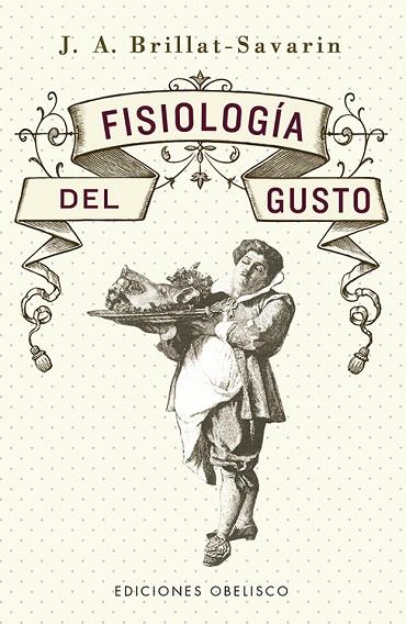 Fisiología del gusto (N.E.) | 9788491117667 | Brillat-Savarin, Jean Anthelme | Librería Castillón - Comprar libros online Aragón, Barbastro