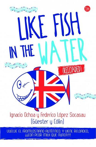 Like Fish in the Water (Reloaded) - PDL | 9788466327978 | López Socasau, Federico; Ochoa Santamaría, Ignacio | Librería Castillón - Comprar libros online Aragón, Barbastro