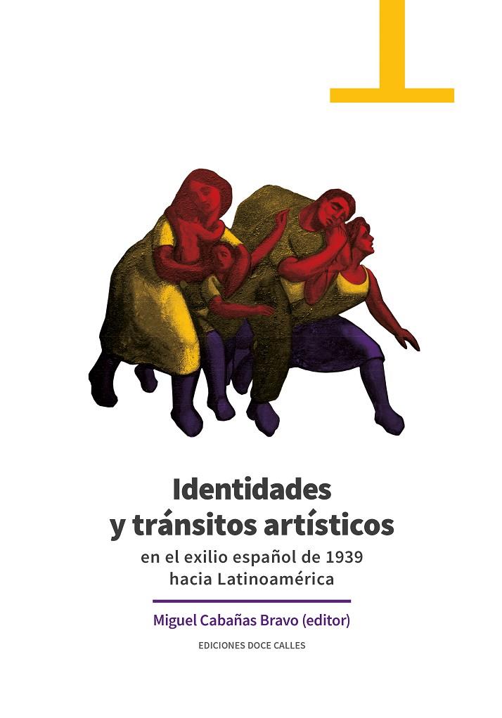 Identidades y tránsitos artísticos en el exilio español de 1939 hacia Latinoamér | 9788497442527 | Librería Castillón - Comprar libros online Aragón, Barbastro