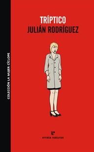 TRÍPTICO | 9788493788933 | RODRÍGUEZ, JULIÁN | Librería Castillón - Comprar libros online Aragón, Barbastro