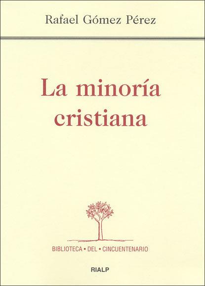 MINORIA CRISTIANA, LA | 9788432137105 | GOMEZ PEREZ, RAFAEL | Librería Castillón - Comprar libros online Aragón, Barbastro