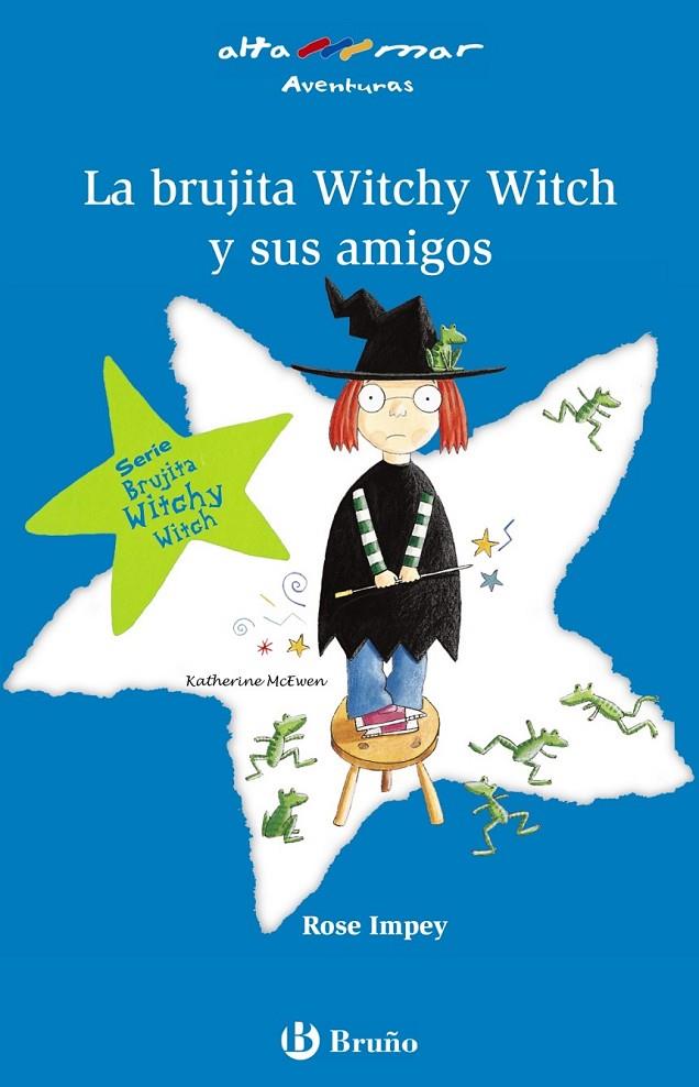 BRUJITA WITCHY WITCH Y SUS AMIGOS, LA - ALTAMAR AZUL | 9788421659922 | IMPEY, ROSE | Librería Castillón - Comprar libros online Aragón, Barbastro