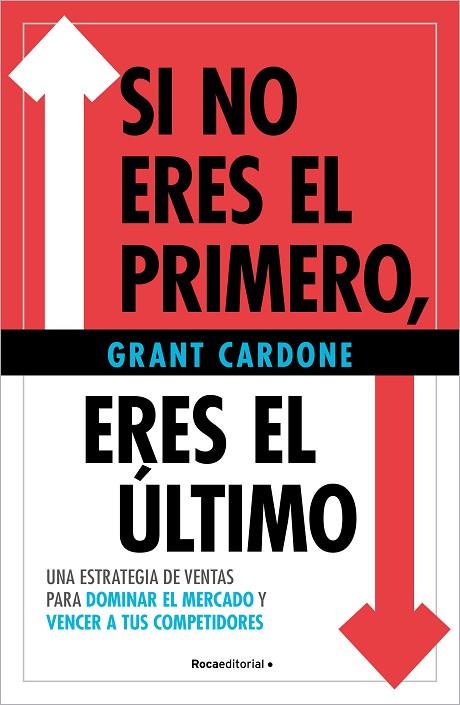 Si no eres el primero, ¡eres el último! | 9788410096172 | Grant Cardone | Librería Castillón - Comprar libros online Aragón, Barbastro