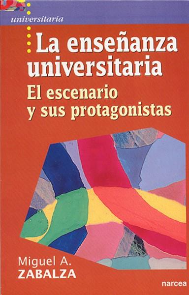 ENSEÑANZA UNIVERSITARIA, LA. UN ESCENARIO Y SUS PROTAGONISTA | 9788427713765 | ZABALA, MIGUEL A. | Librería Castillón - Comprar libros online Aragón, Barbastro