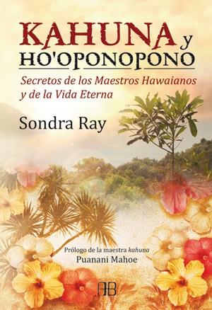 KAHUNA Y HO´OPONOPONO | 9788415292098 | RAY, SONDRA | Librería Castillón - Comprar libros online Aragón, Barbastro