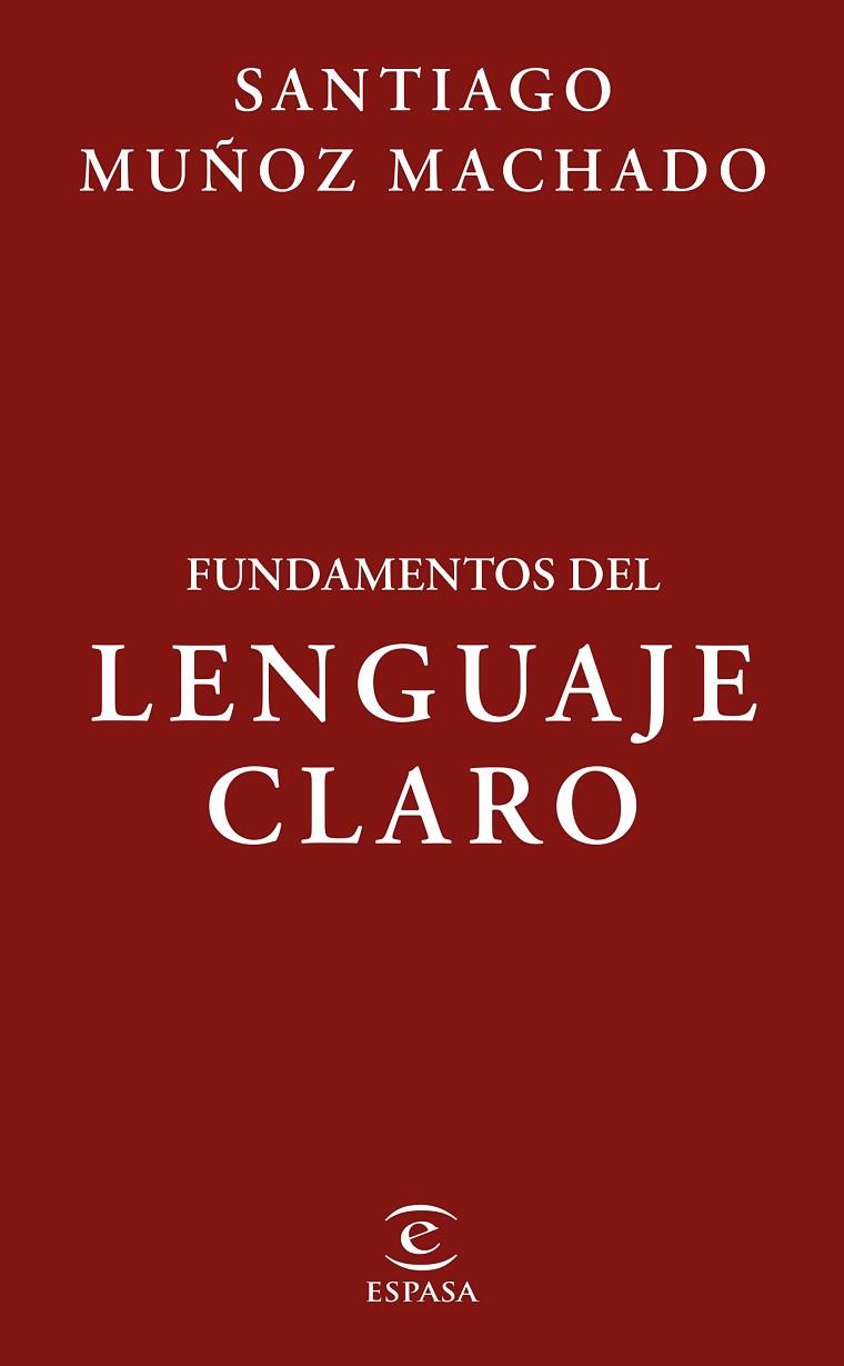 Fundamentos del lenguaje claro | 9788467075038 | Muñoz Machado, Santiago | Librería Castillón - Comprar libros online Aragón, Barbastro