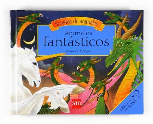 ANIMALES FANTÁSTICOS - SONIDOS DE ANIMALES | 9788467537864 | PLEDGER, MAURICE | Librería Castillón - Comprar libros online Aragón, Barbastro