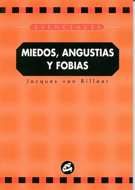 MIEDOS ANGUSTIAS Y FOBIAS (ESENCIALES) | 9788484450047 | RILLAER, JACQUES VAN | Librería Castillón - Comprar libros online Aragón, Barbastro